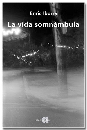 VIDA SOMNÀMBULA, LA | 9791387680237 | IBORRA, ENRIC | Llibreria Drac - Librería de Olot | Comprar libros en catalán y castellano online