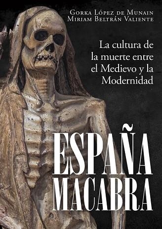 ESPAÑA MACABRA | 9791399078879 | LOPEZ DE MUNAIN, GORKA; BELTRÁN, MIRIAM | Llibreria Drac - Llibreria d'Olot | Comprar llibres en català i castellà online