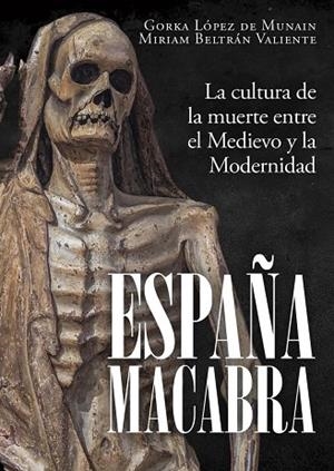 ESPAÑA MACABRA | 9791399078879 | LOPEZ DE MUNAIN, GORKA; BELTRÁN, MIRIAM | Llibreria Drac - Llibreria d'Olot | Comprar llibres en català i castellà online