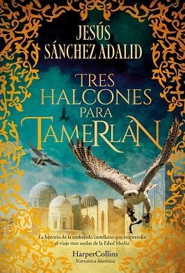 TRES HALCONES PARA TAMERLÁN | 9788410640344 | SÁNCHEZ, JESÚS | Llibreria Drac - Librería de Olot | Comprar libros en catalán y castellano online