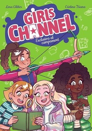 EXCLUSIVA AL CAMPAMENT (GIRLS CHANNEL, 2) | 9788448967376 | GLITTER, LARA | Llibreria Drac - Llibreria d'Olot | Comprar llibres en català i castellà online