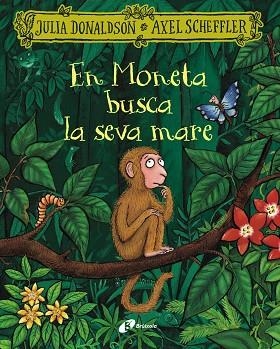 MONETA BUSCA LA SEVA MARE, EN | 9788413495279 | DONALDSON, JULIA | Llibreria Drac - Llibreria d'Olot | Comprar llibres en català i castellà online