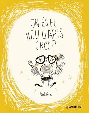 ON ÉS EL MEU LLAPIS GROC? | 9788426149732 | ROVIRA, LUCÍA (LULELIA) | Llibreria Drac - Llibreria d'Olot | Comprar llibres en català i castellà online