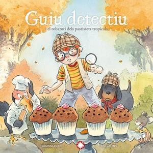 GUIU DETECTIU I EL ROBATORI DELS PASTISSETS TROPICALS | 9791387614300 | ISERN, SUSANNA | Llibreria Drac - Librería de Olot | Comprar libros en catalán y castellano online