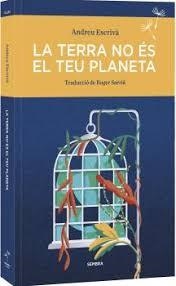 TERRA NO ÉS EL TEU PLANETA, LA | 9788410198371 | ESCRIVÀ, ANDREU | Llibreria Drac - Llibreria d'Olot | Comprar llibres en català i castellà online
