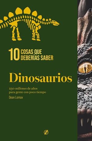 10 COSAS QUE DEBERÍAS SABER DINOSAURIOS | 9788413617497 | LOMAX, DEAN | Llibreria Drac - Librería de Olot | Comprar libros en catalán y castellano online