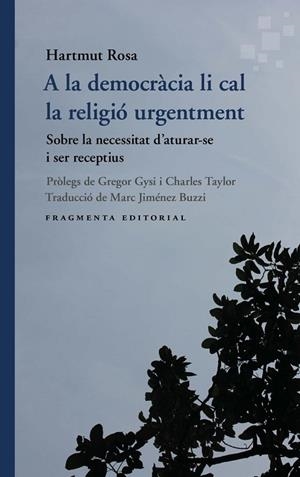 A LA DEMOCRÀCIA LI CAL LA RELIGIÓ URGENTMENT | 9791387548162 | ROSA, HARTMUT | Llibreria Drac - Llibreria d'Olot | Comprar llibres en català i castellà online