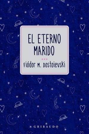 ETERNO MARIDO, EL | 9791399119725 | DOSTOIEVSKI, FIÓDOR M. | Llibreria Drac - Llibreria d'Olot | Comprar llibres en català i castellà online