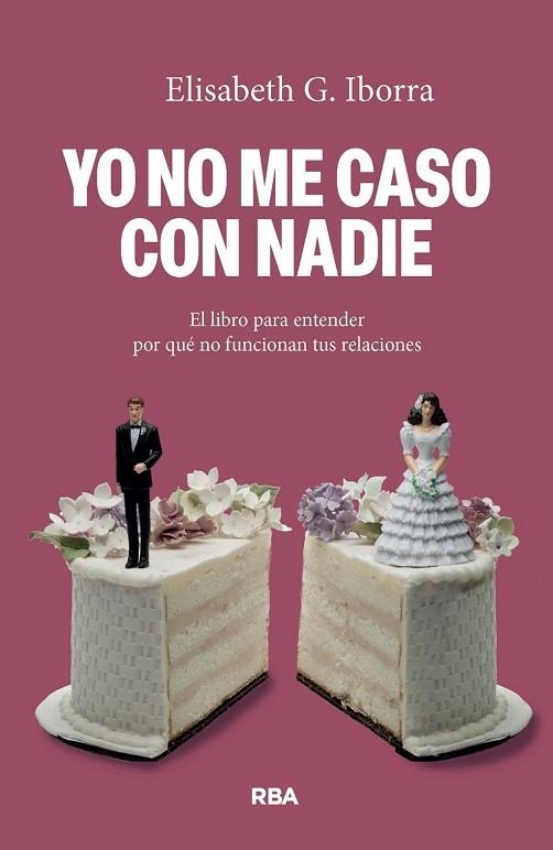 YO NO ME CASO CON NADIE | 9788410988910 | G. IBORRA, ELISABETH | Llibreria Drac - Llibreria d'Olot | Comprar llibres en català i castellà online