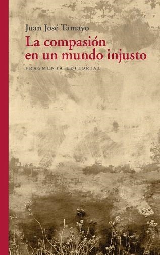 COMPASIÓN EN UN MUNDO INJUSTO, LA | 9791387548209 | TAMAYO ACOSTA, JUAN JOSÉ | Llibreria Drac - Llibreria d'Olot | Comprar llibres en català i castellà online