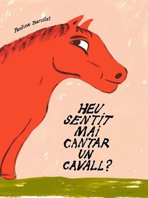 HEU SENTIT MAI CANTAR UN CAVALL? | 9791399129922 | BARZILAÏ, PAULINE | Llibreria Drac - Llibreria d'Olot | Comprar llibres en català i castellà online