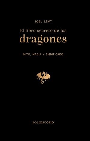 LIBRO SECRETO DE LOS DRAGONES, EL | 9788410380172 | LEVY, JOEL | Llibreria Drac - Llibreria d'Olot | Comprar llibres en català i castellà online