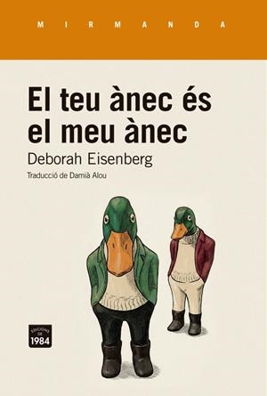 TEU ÀNEC ÉS EL MEU ÀNEC, EL | 9791387757298 | EISENBERG, DEBORAH | Llibreria Drac - Librería de Olot | Comprar libros en catalán y castellano online
