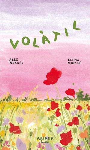 VOLÀTIL (CAT) | 9788418972881 | NOGUÉS, ALEX | Llibreria Drac - Llibreria d'Olot | Comprar llibres en català i castellà online