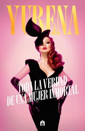 YURENA TODA LA VERDAD DE UNA MUJER INMORTAL | 9791259577474 | YURENA | Llibreria Drac - Llibreria d'Olot | Comprar llibres en català i castellà online