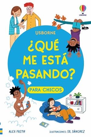 ¿QUÉ ME ESTÁ PASANDO? PARA CHICOS | 9781836067016 | FRITH, ALEX; TAPSELL, MICAELA | Llibreria Drac - Llibreria d'Olot | Comprar llibres en català i castellà online