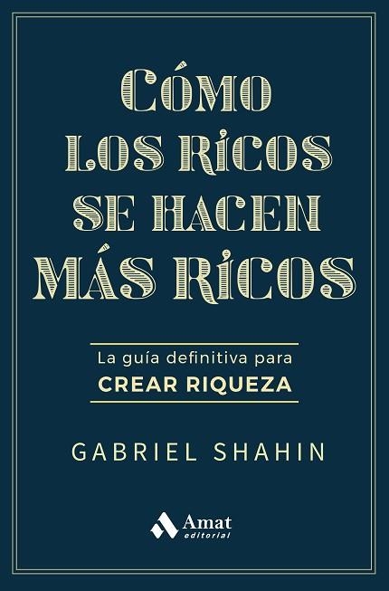 CÓMO LOS RICOS SE HACEN MÁS RICOS | 9788410451582 | SHAHIN, GABRIEL | Llibreria Drac - Llibreria d'Olot | Comprar llibres en català i castellà online