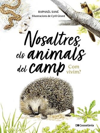 NOSALTRES, ELS ANIMALS DEL CAMP | 9788413565590 | SANÉ, RAPHAËL | Llibreria Drac - Llibreria d'Olot | Comprar llibres en català i castellà online
