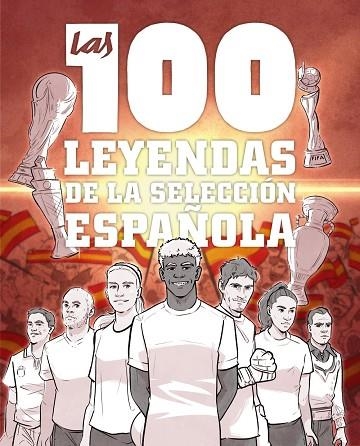 100 LEYENDAS DE LA SELECCIÓN ESPAÑOLA, LAS | 9791387775186 | GONZÁLEZ ROBLES, GUILLERMO | Llibreria Drac - Llibreria d'Olot | Comprar llibres en català i castellà online