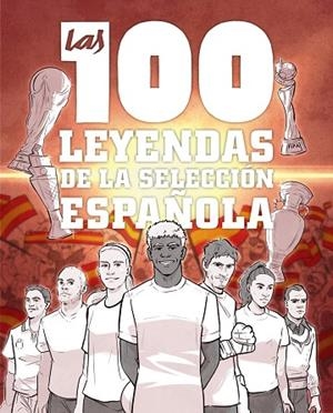 100 LEYENDAS DE LA SELECCIÓN ESPAÑOLA, LAS | 9791387775186 | GONZÁLEZ ROBLES, GUILLERMO | Llibreria Drac - Llibreria d'Olot | Comprar llibres en català i castellà online