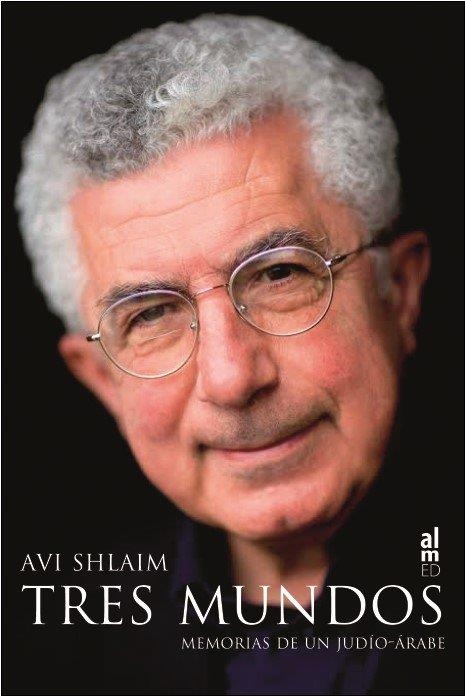 TRES MUNDOS: MEMORIAS DE UN JUDIO-ARABE | 9788415063926 | SHLAIM, AVI | Llibreria Drac - Llibreria d'Olot | Comprar llibres en català i castellà online