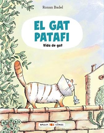 VIDA DE GAT (EL GAT PATAFI 3) | 9788447955688 | BADEL, RONAN | Llibreria Drac - Llibreria d'Olot | Comprar llibres en català i castellà online