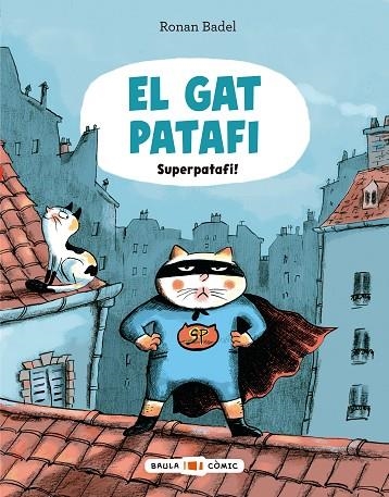 SUPERPATAFI! (EL GAT PATAFI 4) | 9788447955695 | BADEL, RONAN | Llibreria Drac - Librería de Olot | Comprar libros en catalán y castellano online