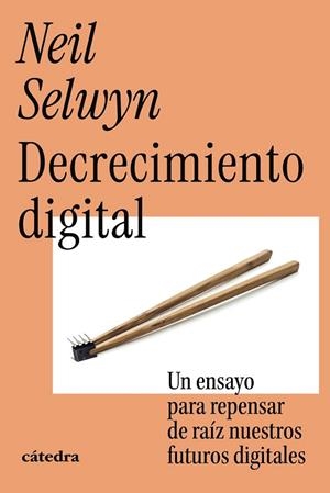 DECRECIMIENTO DIGITAL | 9788437649818 | SELWYN, NEIL | Llibreria Drac - Llibreria d'Olot | Comprar llibres en català i castellà online