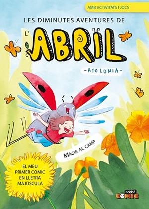 MÀGIA AL CAMP (LES DIMINUTES AVENTURES DE L'ABRIL 1) | 9788468375458 | ATOLONIA | Llibreria Drac - Llibreria d'Olot | Comprar llibres en català i castellà online