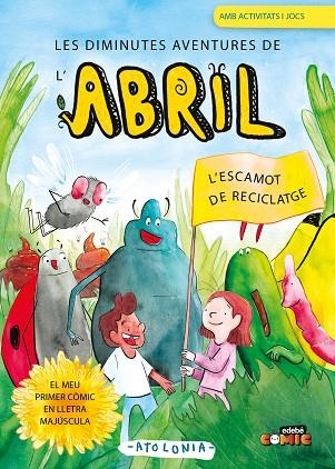 ESCAMOT DE RECICLATGE, L' (LES DIMINUTES AVENTURES DE L'ABRIL 2) | 9788468376011 | ATOLONIA | Llibreria Drac - Llibreria d'Olot | Comprar llibres en català i castellà online