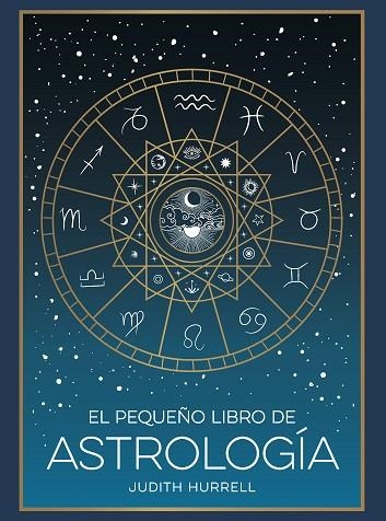 PEQUEÑO LIBRO DE ASTROLOGÍA, EL | 9791388177002 | HURRELL, JUDITH | Llibreria Drac - Librería de Olot | Comprar libros en catalán y castellano online