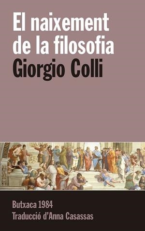 NAIXEMENT DE LA FILOSOFIA, EL | 9788415091257 | COLLI, GIORGIO | Llibreria Drac - Llibreria d'Olot | Comprar llibres en català i castellà online