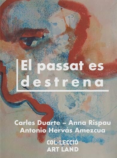 PASSAT ES DESTRENA, EL | 9788412904802 | DUARTE I MONTSERRAT, CARLES; HERVÁS AMEZCUA, ANTONIO | Llibreria Drac - Llibreria d'Olot | Comprar llibres en català i castellà online
