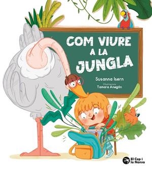 COM VIURE A LA JUNGLA | 9791387876074 | ISERN, SUSANNA; ANEGÓN, TAMARA | Llibreria Drac - Librería de Olot | Comprar libros en catalán y castellano online