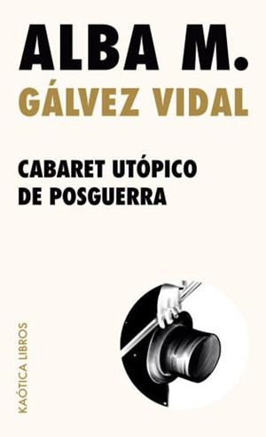 CABARET UTÓPICO DE POSGUERRA | 9791399156218 | GÁLVEZ VIDAL, ALBA M. | Llibreria Drac - Librería de Olot | Comprar libros en catalán y castellano online