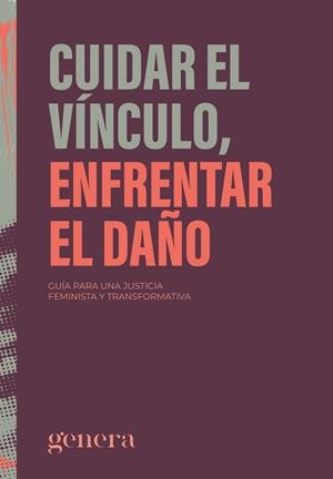 CUIDAR EL VÍNCULO, ENFRENTAR EL DAÑO | 9788410316256 | GENERA | Llibreria Drac - Llibreria d'Olot | Comprar llibres en català i castellà online