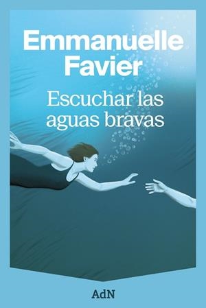 ESCUCHAR LAS AGUAS BRAVAS | 9791387596378 | FAVIER, EMMANUELLE | Llibreria Drac - Llibreria d'Olot | Comprar llibres en català i castellà online