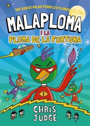 MALAPLOMA I LA PLOMA DE LA FORTUNA | 9788448967437 | JUDGE, CHRIS | Llibreria Drac - Llibreria d'Olot | Comprar llibres en català i castellà online