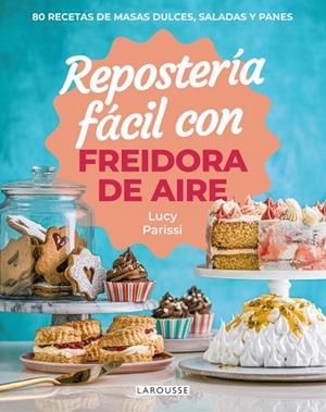 REPOSTERÍA FÁCIL CON FREIDORA DE AIRE | 9791387520809 | PARISSI, LUCY | Llibreria Drac - Llibreria d'Olot | Comprar llibres en català i castellà online