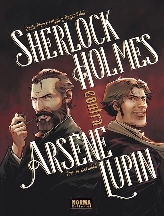 SHERLOCK HOLMES CONTRA ARSENE LUPIN, 1: TRAS LA ETERNIDAD | 9788467981964 | FILIPPI, DENIS PIERRE; VIDAL, ROGER | Llibreria Drac - Librería de Olot | Comprar libros en catalán y castellano online