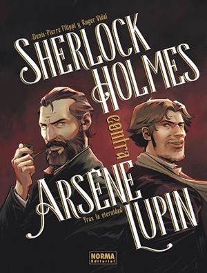 SHERLOCK HOLMES CONTRA ARSENE LUPIN, 1: TRAS LA ETERNIDAD | 9788467981964 | FILIPPI, DENIS PIERRE; VIDAL, ROGER | Llibreria Drac - Librería de Olot | Comprar libros en catalán y castellano online