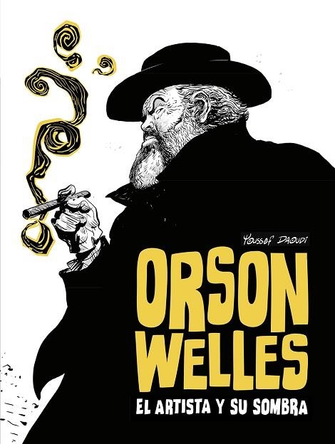 ORSON WELLES EL ARTISTA Y SU SOMBRA | 9788467981711 | DAOUDI, YOUSSEF | Llibreria Drac - Librería de Olot | Comprar libros en catalán y castellano online