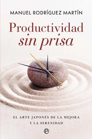 PRODUCTIVIDAD SIN PRISA | 9788410942530 | RODRÍGUEZ MARTÍN, MANUEL | Llibreria Drac - Llibreria d'Olot | Comprar llibres en català i castellà online