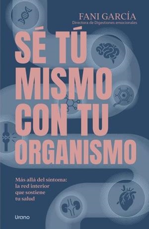 SÉ TÚ MISMO CON TU ORGANISMO | 9791387662301 | GARCÍA, FANI | Llibreria Drac - Llibreria d'Olot | Comprar llibres en català i castellà online