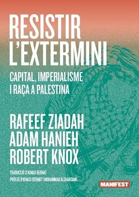 RESISTIR L'EXTERMINI | 9791387872847 | HANIEH, ADAM; KNOX, ROBERT; ZIADAH, RAF; VVAA | Llibreria Drac - Librería de Olot | Comprar libros en catalán y castellano online