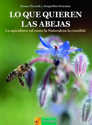 LO QUE QUIEREN LAS ABEJAS | 9788412587586 | FREEMAN, JACQUELINE; CHERNAK, SUSAN | Llibreria Drac - Llibreria d'Olot | Comprar llibres en català i castellà online