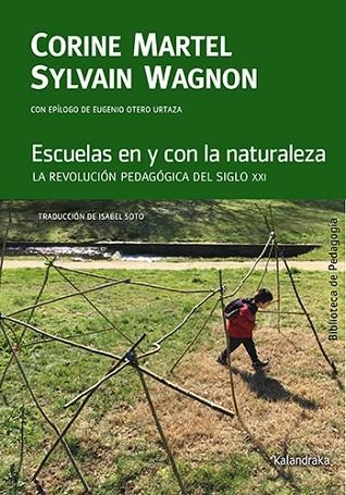 ESCUELAS EN Y CON LA NATURALEZA | 9788413434384 | MARTEL, CORINE; WAGNON, SYLVAIN | Llibreria Drac - Librería de Olot | Comprar libros en catalán y castellano online