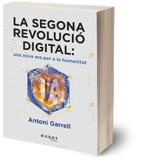 SEGONA REVOLUCIÓ DIGITAL: UNA NOVA ERA PER A LA HUMANITAT, LA | 9791387874162 | GARRELL I GUIU, ANTONI | Llibreria Drac - Llibreria d'Olot | Comprar llibres en català i castellà online