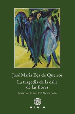 TRAGEDIA DE LA CALLE DE LAS FLORES, LA | 9788412927726 | EÇA DE QUEIRÓS, JOSÉ MARÍA | Llibreria Drac - Llibreria d'Olot | Comprar llibres en català i castellà online