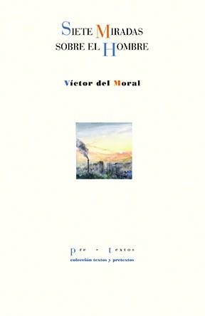 SIETE MIRADAS SOBRE EL HOMBRE | 9791388054150 | DEL MORAL, VÍCTOR | Llibreria Drac - Librería de Olot | Comprar libros en catalán y castellano online